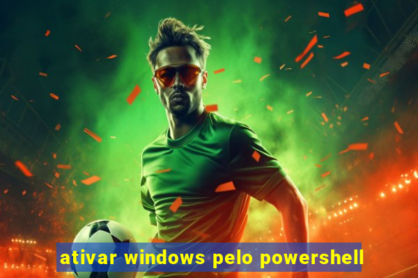 ativar windows pelo powershell